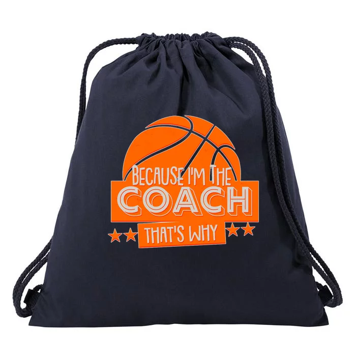 Funny Because I'm The Coach That's Why Drawstring Bag