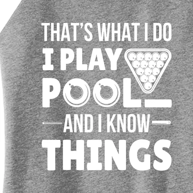 Funny Billiard I Play Pool And I Know Things Players Stick Gift Women’s Perfect Tri Rocker Tank