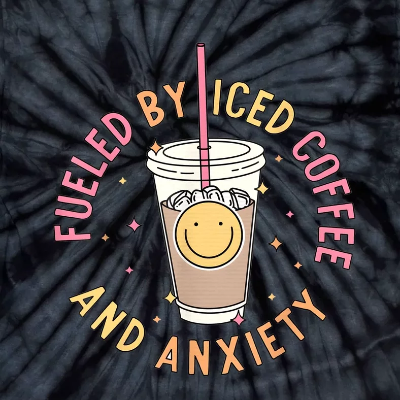 Fueled By Iced Coffee And Anxiety Mental Health Awareness Tie-Dye T-Shirt