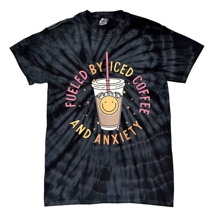 Fueled By Iced Coffee And Anxiety Mental Health Awareness Tie-Dye T-Shirt