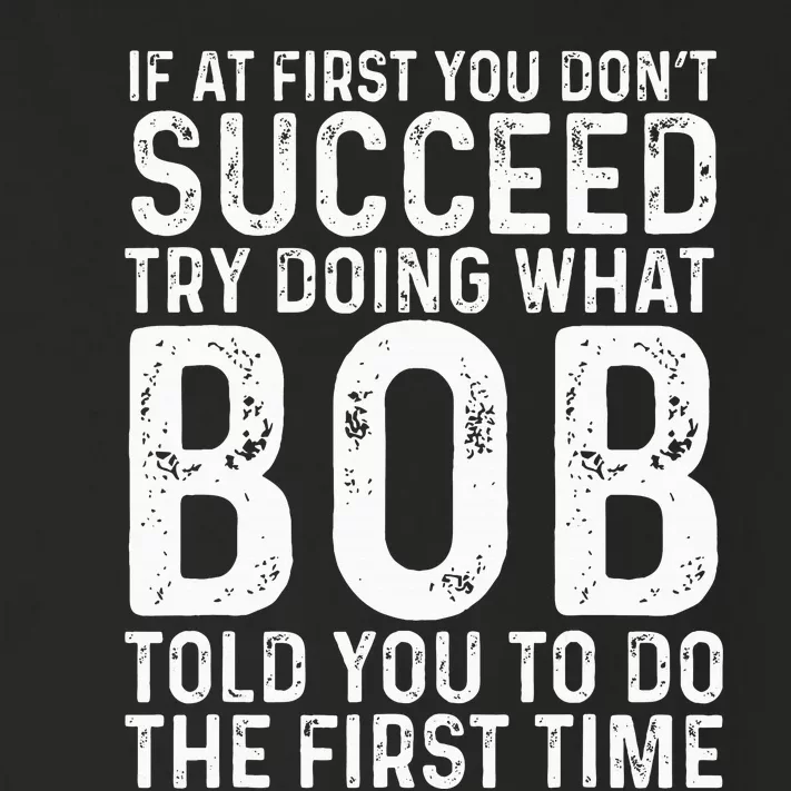 Funny Bob If At First You DonT Succeed FatherS Day Toddler Long Sleeve Shirt