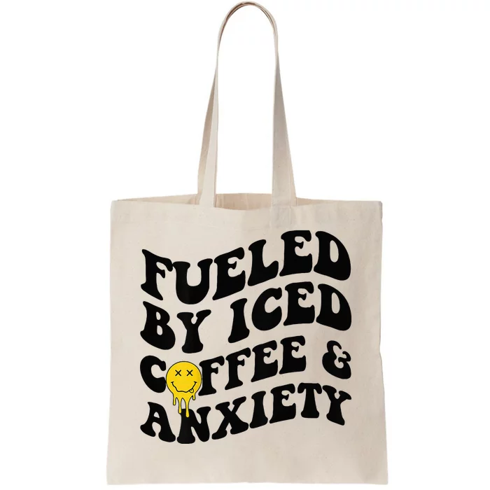 Fueled By Iced Coffee And Anxiety Mental Health On Back Tote Bag