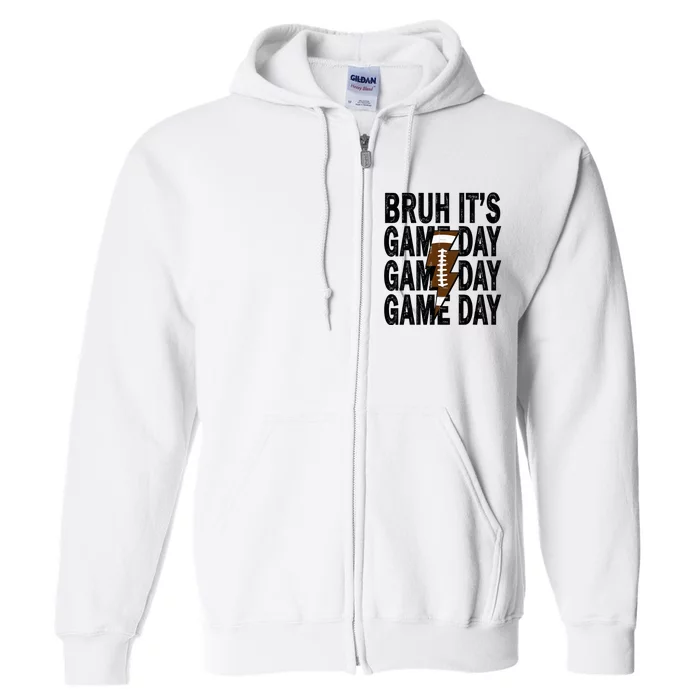 Football Bruh Its Game Day Football Full Zip Hoodie