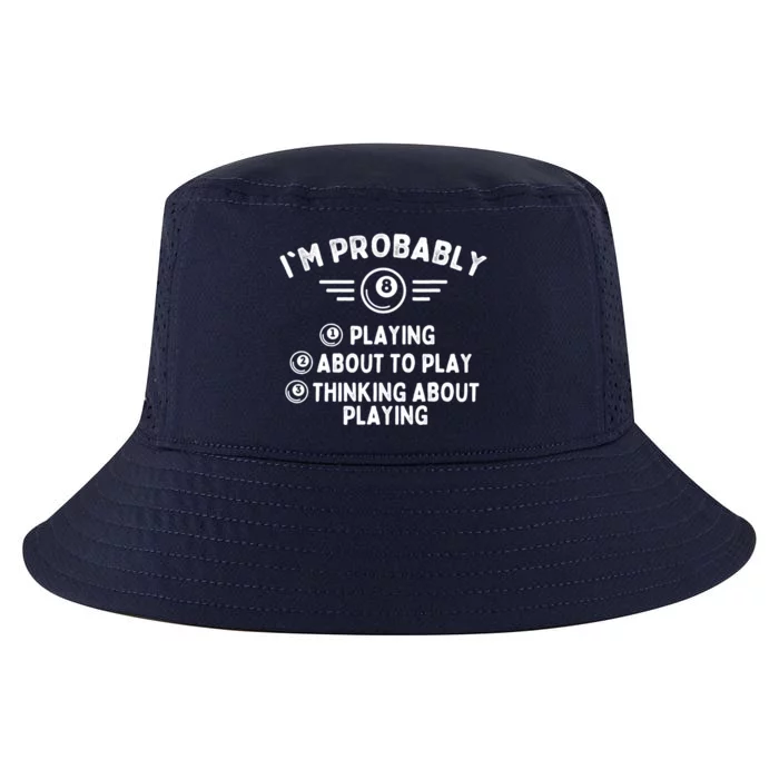 Funny Billiard Im Probably Playing Game 8 Ball Pool Player Gift Cool Comfort Performance Bucket Hat