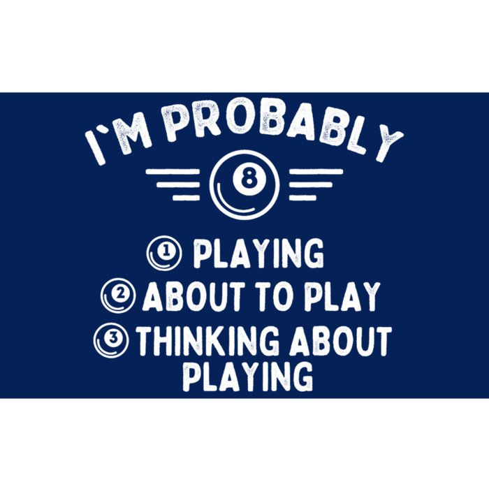 Funny Billiard Im Probably Playing Game 8 Ball Pool Player Gift Bumper Sticker