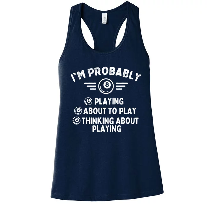 Funny Billiard Im Probably Playing Game 8 Ball Pool Player Gift Women's Racerback Tank