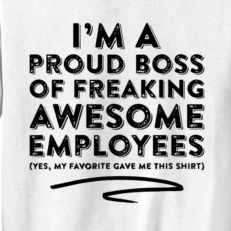 Funny Boss Im A Proud Boss Of Freaking Awesome Sweatshirt