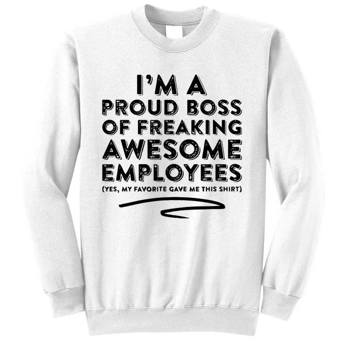 Funny Boss Im A Proud Boss Of Freaking Awesome Sweatshirt