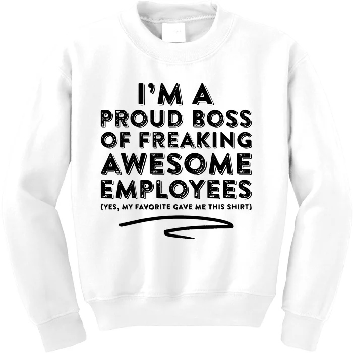 Funny Boss Im A Proud Boss Of Freaking Awesome Kids Sweatshirt