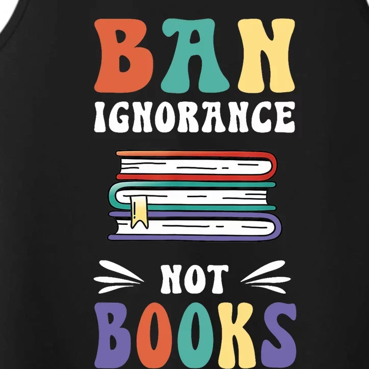 Funny Ban Ignorance Not Books  I Read Banned Books Performance Tank