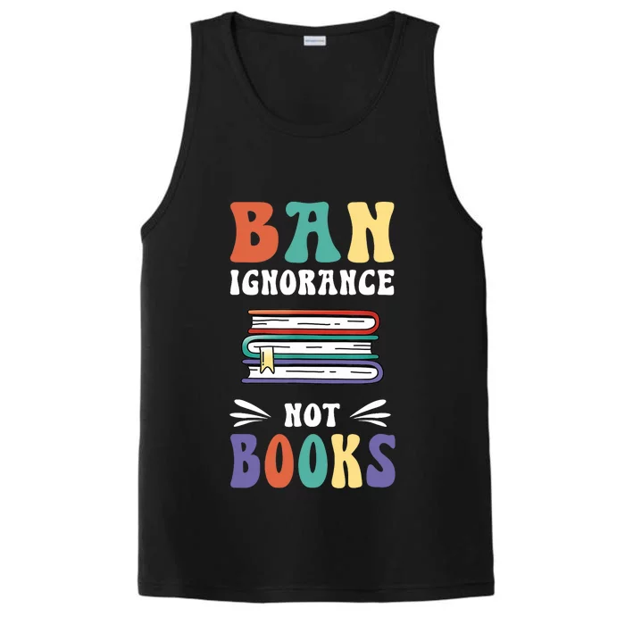 Funny Ban Ignorance Not Books  I Read Banned Books Performance Tank