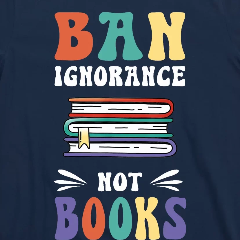 Funny Ban Ignorance Not Books  I Read Banned Books T-Shirt