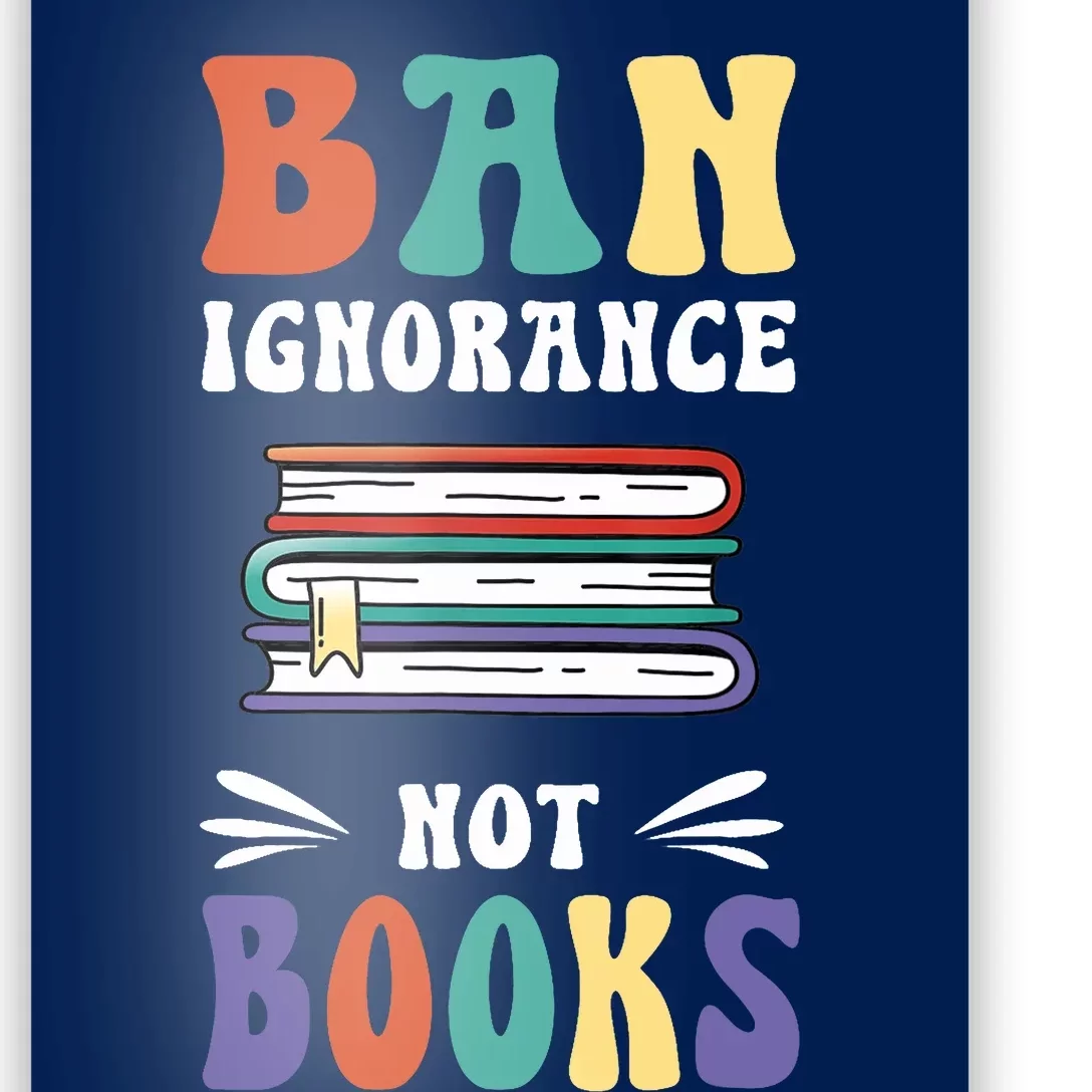 Funny Ban Ignorance Not Books  I Read Banned Books Poster