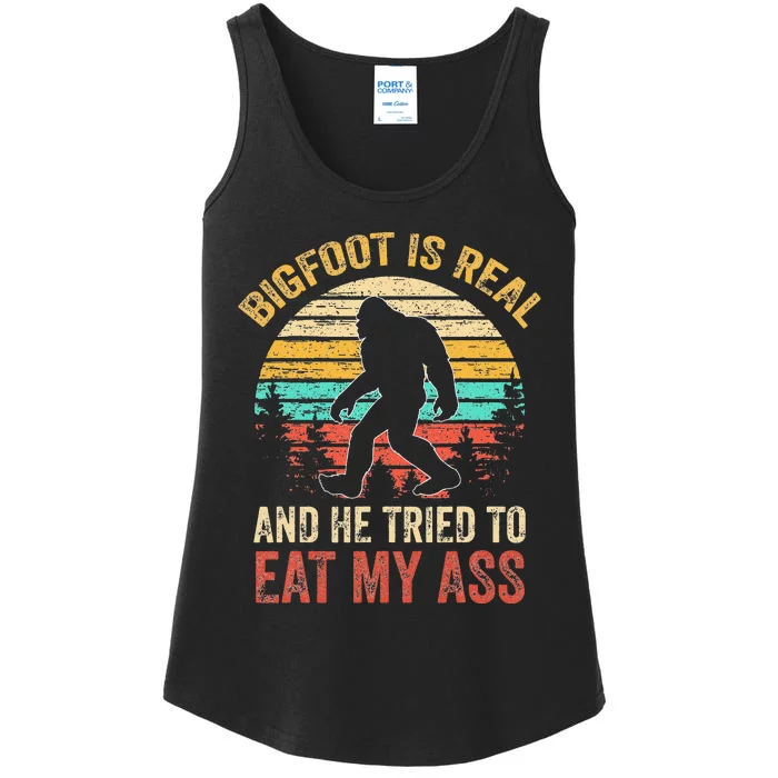 Funny Bigfoot Is Real And He Tried To Eat My Ass Ladies Essential Tank