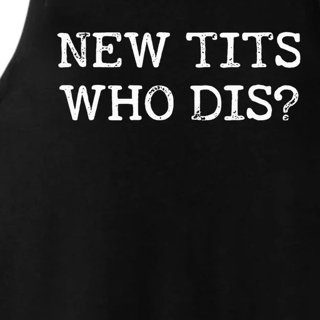 Funny Breast Implant Gift New Tits Who Dis Ladies Tri-Blend Wicking Tank