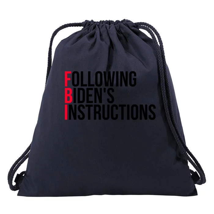 Following Bidens Instructions Funny Anti Joe Biden Apparel Drawstring Bag