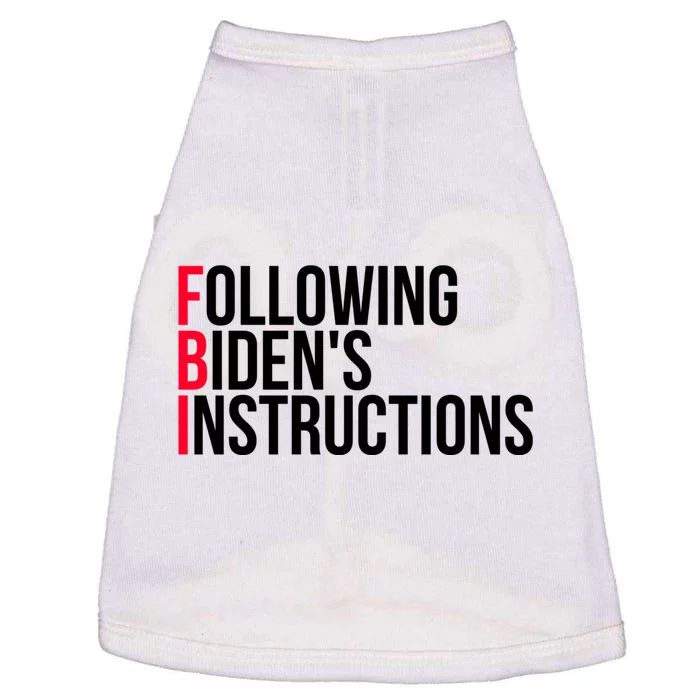 Following Bidens Instructions Funny Anti Joe Biden Apparel Doggie Tank