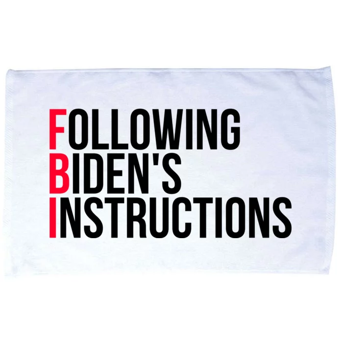 Following Bidens Instructions Funny Anti Joe Biden Apparel Microfiber Hand Towel