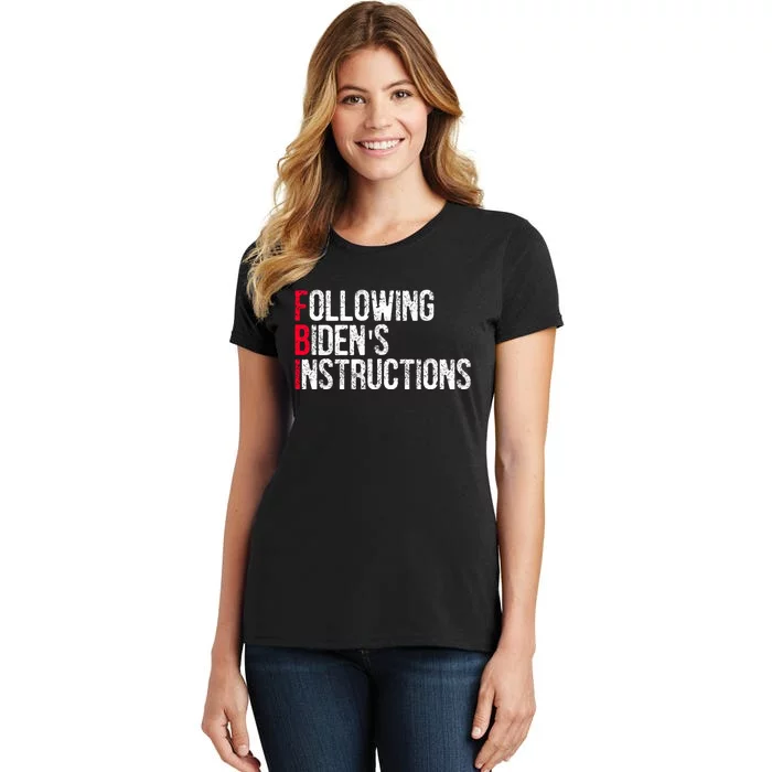 Following Bidens Instructions Funny Anti Joe Biden Apparel Women's T-Shirt