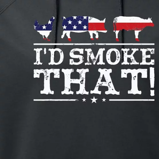 Funny Bbq Id Smoke That Meat Pitmaster Performance Fleece Hoodie