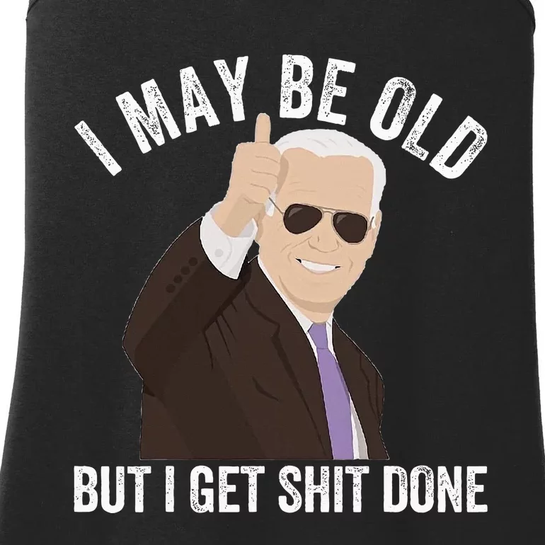 Funny Biden I May Be Old But I Get Shit Done Ladies Essential Tank