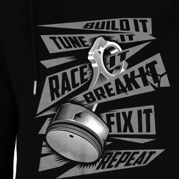 Funny Build It Tune It Race It Break It Fix It Repeat Womens Funnel Neck Pullover Hood