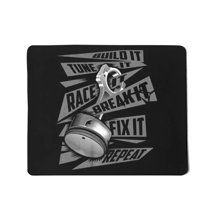 Funny Build It Tune It Race It Break It Fix It Repeat Mousepad