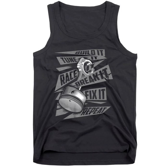 Funny Build It Tune It Race It Break It Fix It Repeat Tank Top