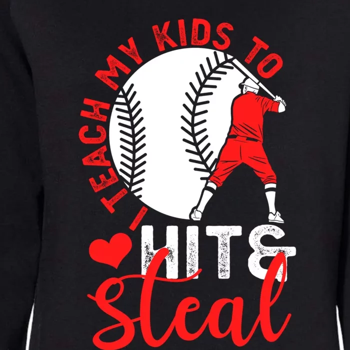 Funny Baseball I Teach To Hit And Steal Baseball Coach Great Gift Womens California Wash Sweatshirt