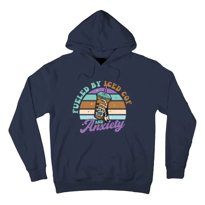 Fueled By Iced Coffee And Anxiety Funny Retro Coffee Lover Tall Hoodie