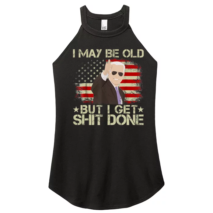 Funny Biden I May Be Old But I Get Shit Done Women’s Perfect Tri Rocker Tank