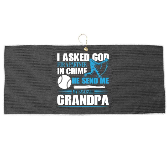 Funny Baseball I Asked God For A Partner In Crime He Send Me My Baseball Grandpa Large Microfiber Waffle Golf Towel