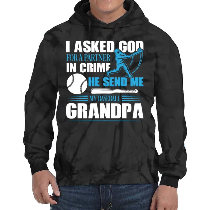 Funny Baseball I Asked God For A Partner In Crime He Send Me My Baseball Grandpa Tie Dye Hoodie