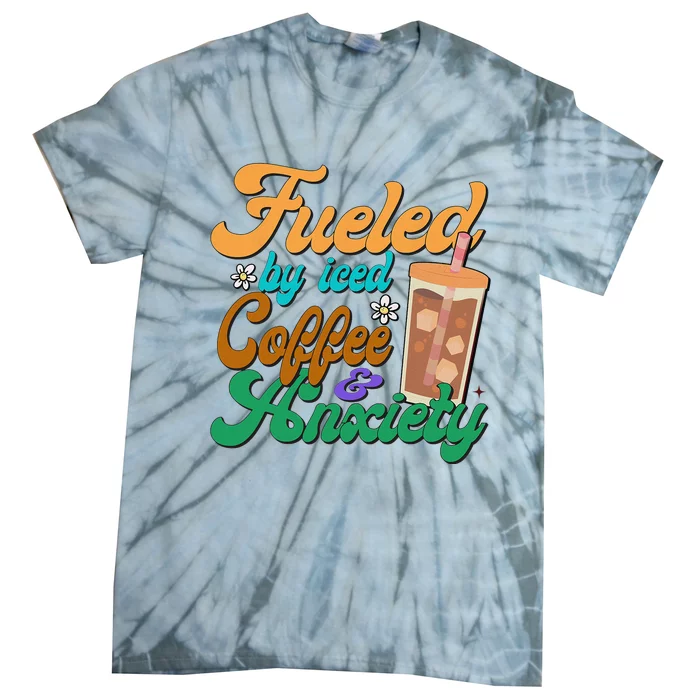 Fueled By Iced Coffee and Anxiety Funny Iced Coffee Lover Tie-Dye T-Shirt