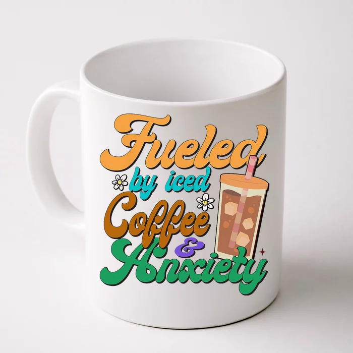 Fueled By Iced Coffee and Anxiety Funny Iced Coffee Lover Front & Back Coffee Mug