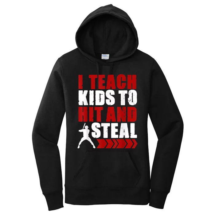 Funny Baseball I Teach Ki Ds To Hit And Steal Baseball Coach Women's Pullover Hoodie