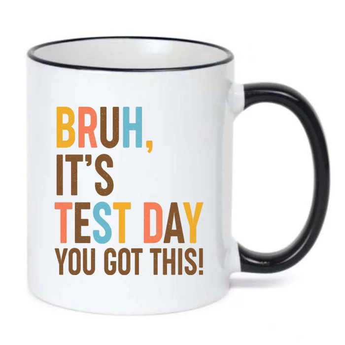 Funny Bruh ItS Test Day You Got This Black Color Changing Mug