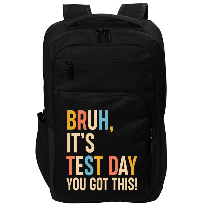 Funny Bruh ItS Test Day You Got This Impact Tech Backpack