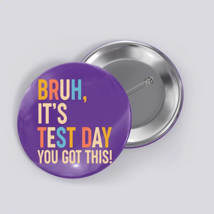 Funny Bruh ItS Test Day You Got This Button