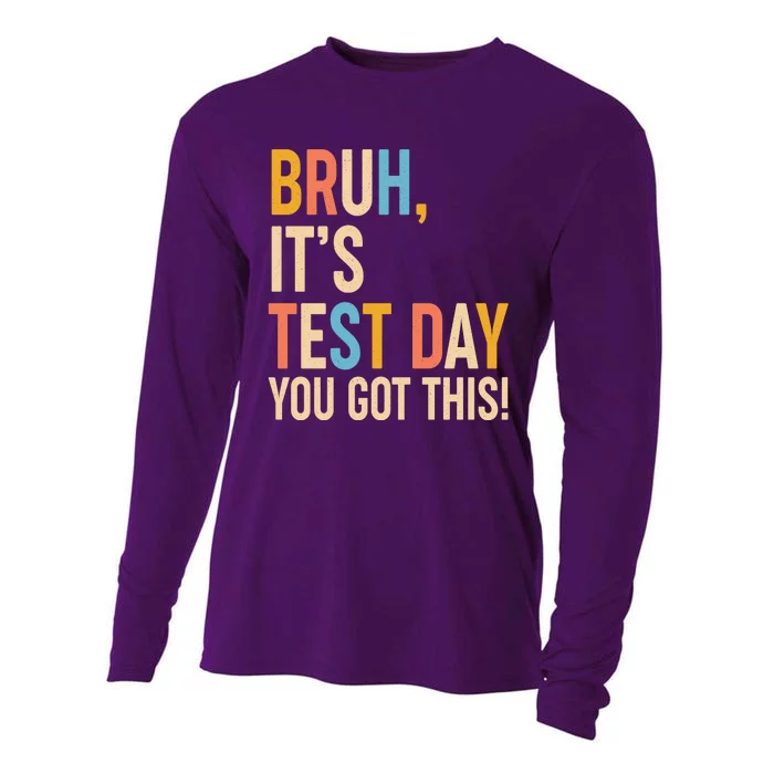 Funny Bruh ItS Test Day You Got This Cooling Performance Long Sleeve Crew