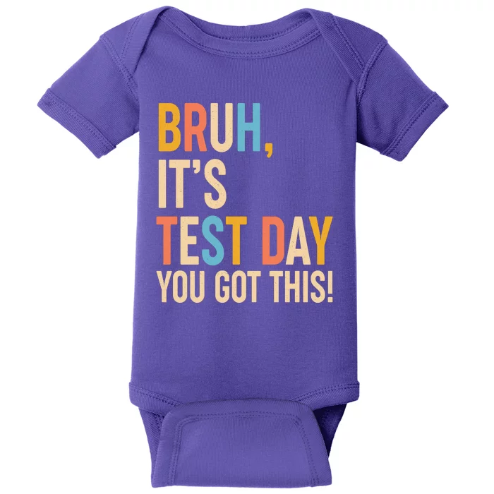 Funny Bruh ItS Test Day You Got This Baby Bodysuit