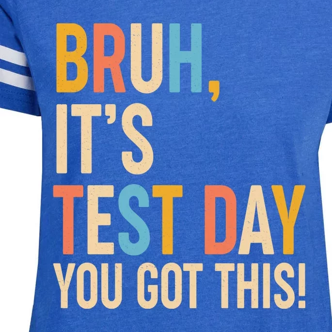 Funny Bruh ItS Test Day You Got This Enza Ladies Jersey Football T-Shirt