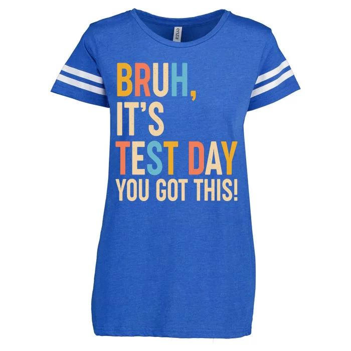 Funny Bruh ItS Test Day You Got This Enza Ladies Jersey Football T-Shirt