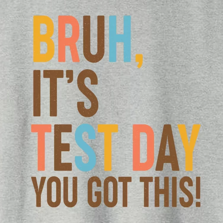 Funny Bruh ItS Test Day You Got This Women's Crop Top Tee