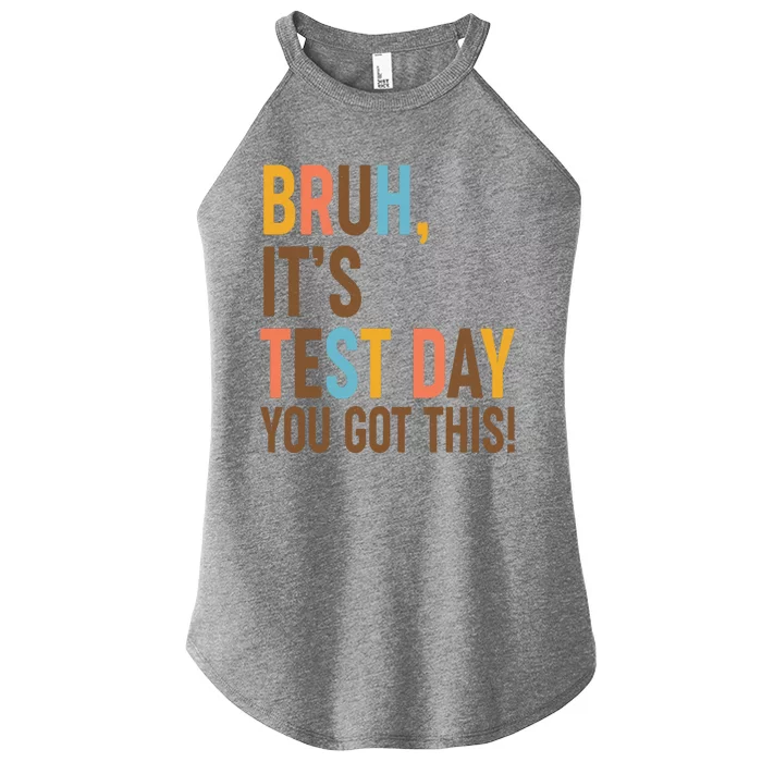 Funny Bruh ItS Test Day You Got This Women’s Perfect Tri Rocker Tank