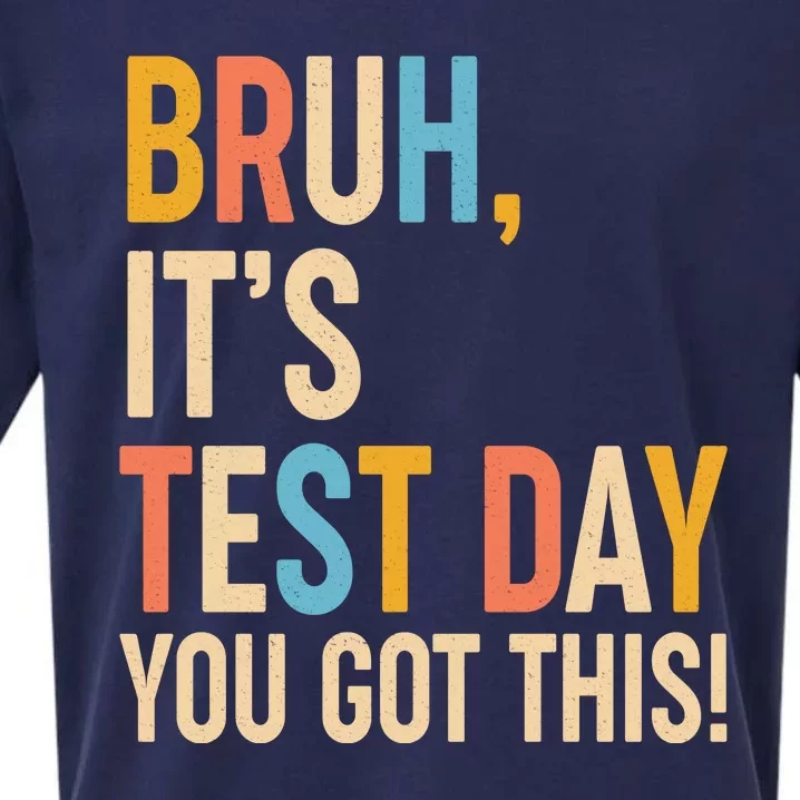 Funny Bruh ItS Test Day You Got This Sueded Cloud Jersey T-Shirt