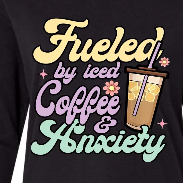 Fueled By Iced Coffee And Anxiety Funny Coffee Lover Womens Cotton Relaxed Long Sleeve T-Shirt