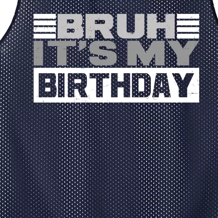 Funny Bruh Its My Birthday Mesh Reversible Basketball Jersey Tank