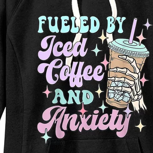 Fueled By Iced Coffee And Anxiety Mental Health Awareness Women's Fleece Hoodie