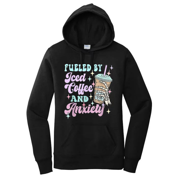 Fueled By Iced Coffee And Anxiety Mental Health Awareness Women's Pullover Hoodie